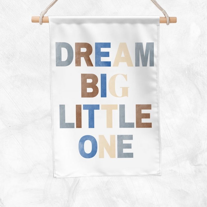 Dream Big Little One Banner (Blue)