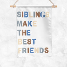 Load image into Gallery viewer, Siblings Make The Best Friends Banner (Blue)
