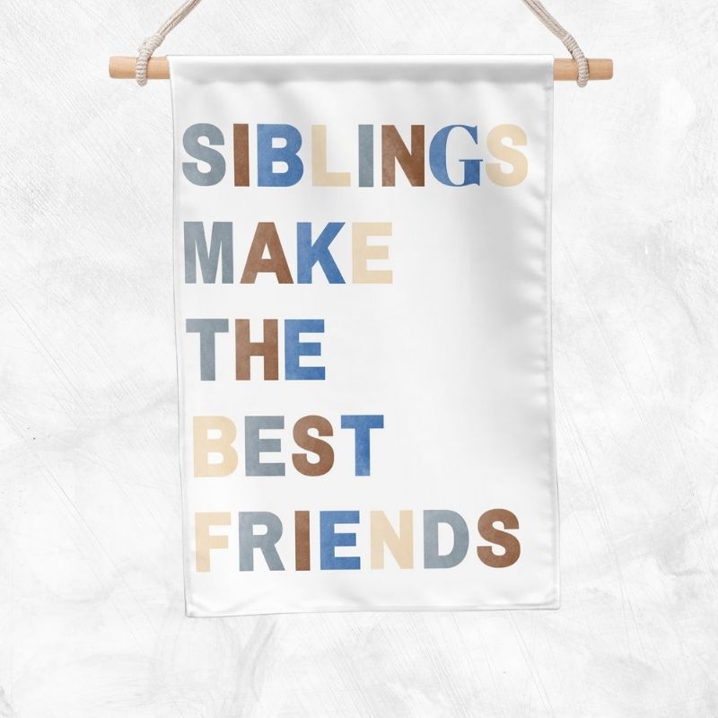 Siblings Make The Best Friends Banner (Blue)