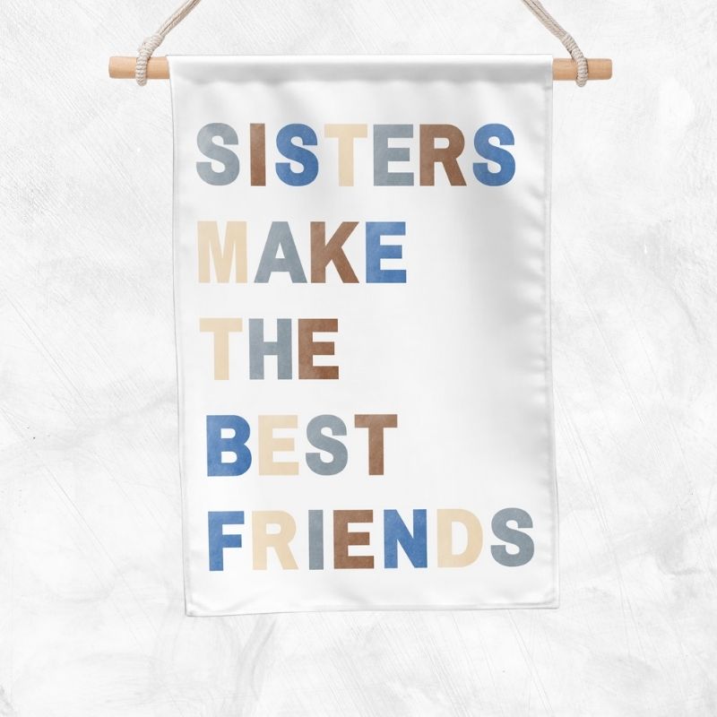 Sisters Make The Best Friends Banner (Blue)