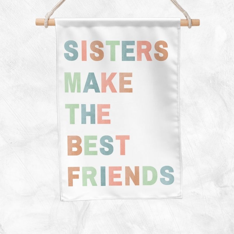 Sisters Make The Best Friends Banner (Pastel)