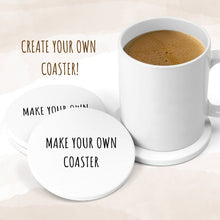 Load image into Gallery viewer, Make Your Own Coaster
