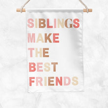 Load image into Gallery viewer, Siblings Make The Best Friends Banner (Pink)
