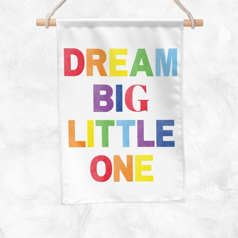 Dream Big Little One Banner (Rainbow)