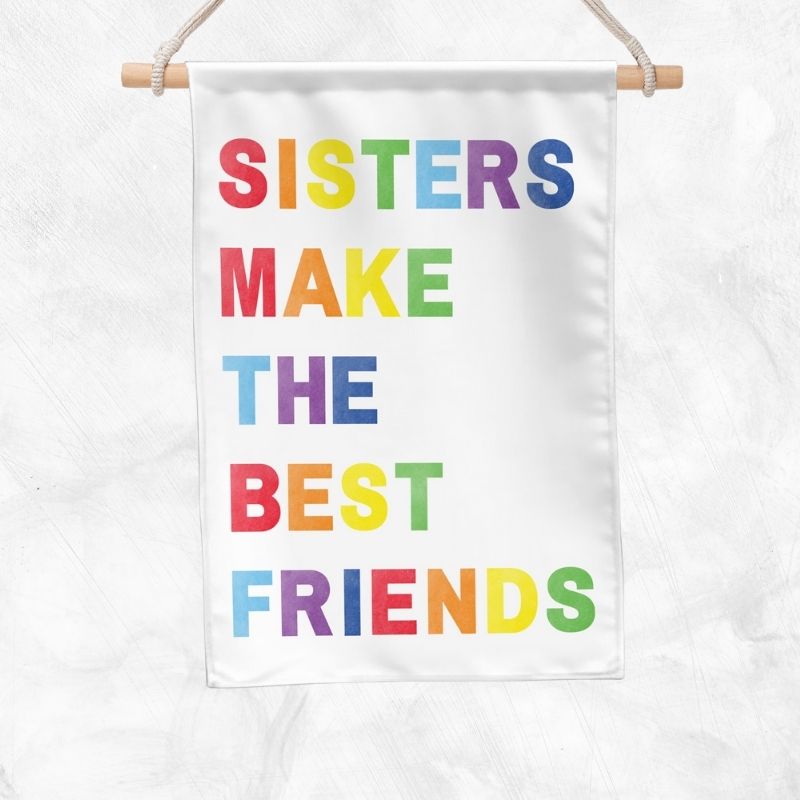 Sisters Make The Best Friends Banner (Rainbow)