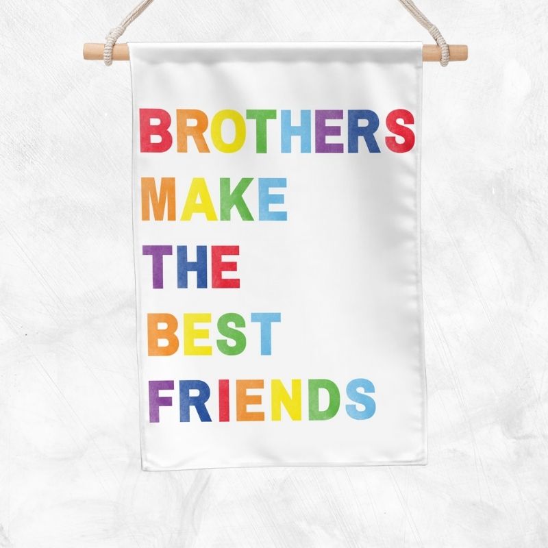 Brothers Make The Best Friends Banner (Rainbow)
